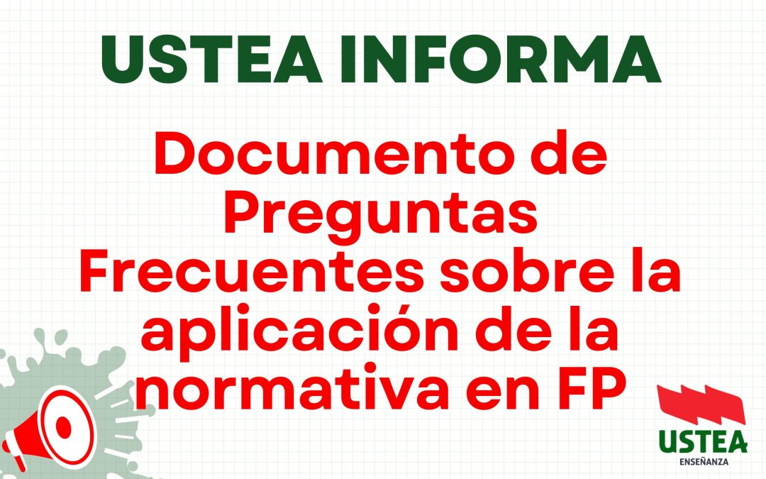 USTEA INFORMA: Documento de Preguntas Frecuentes sobre la aplicación de la normativa en FP