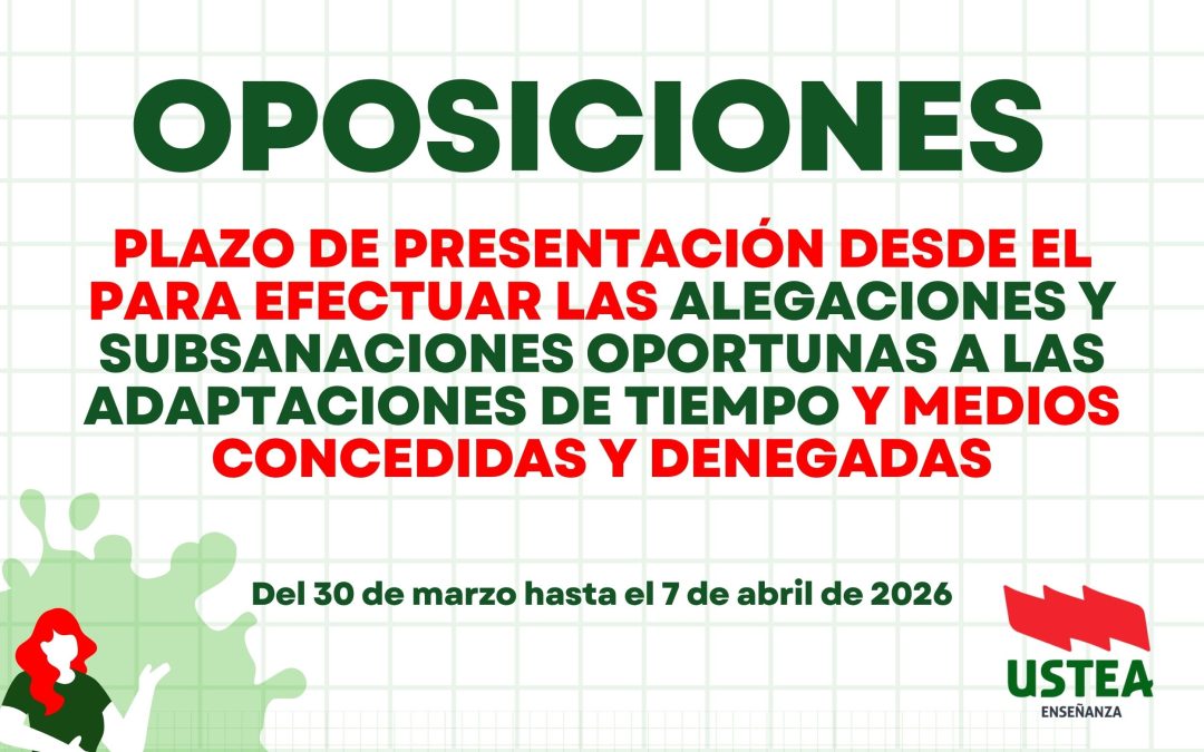 OPOSICIONES: Apertura del plazo de presentación para efectuar las alegaciones y subsanaciones oportunas a las adaptaciones de tiempo y medios&hellip;