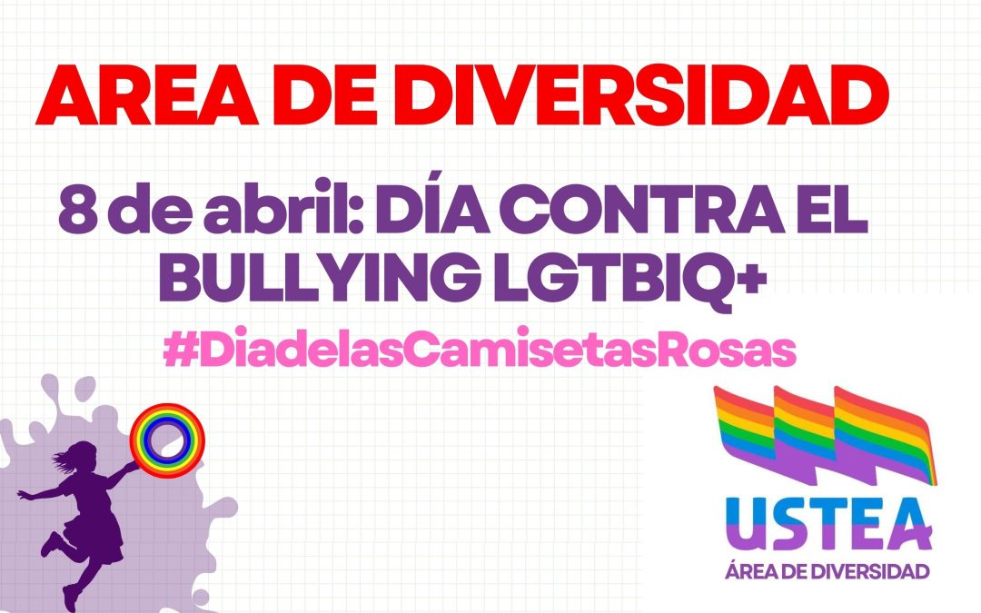 8 DE ABRIL: DIA CONTRA EL BULLYING LGTBIQ+