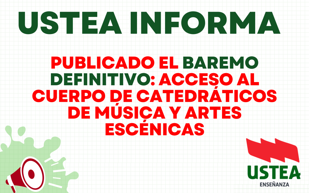 PUBLICADO EL BAREMO DEFINITIVO: ACCESO AL CUERPO DE CATEDRÁTICOS DE MÚSICA Y ARTES ESCÉNICAS.