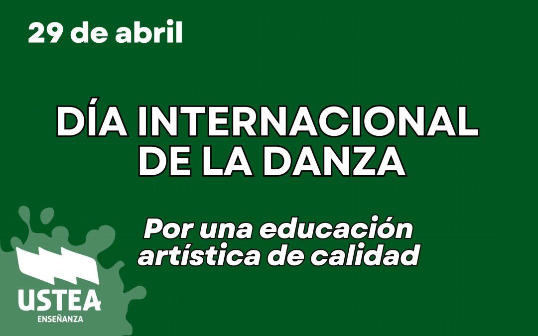 29 de abril: DÍA INTERNACIONAL DE LA DANZA
