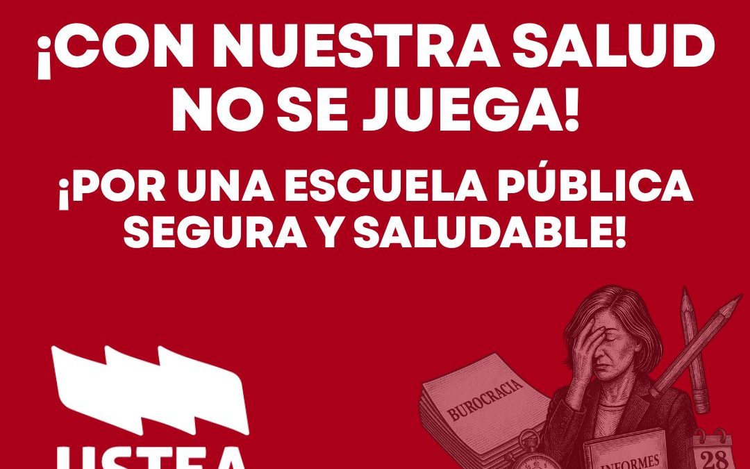 Nuestra salud no es un secreto: USTEA exige transparencia sobre las bajas del profesorado