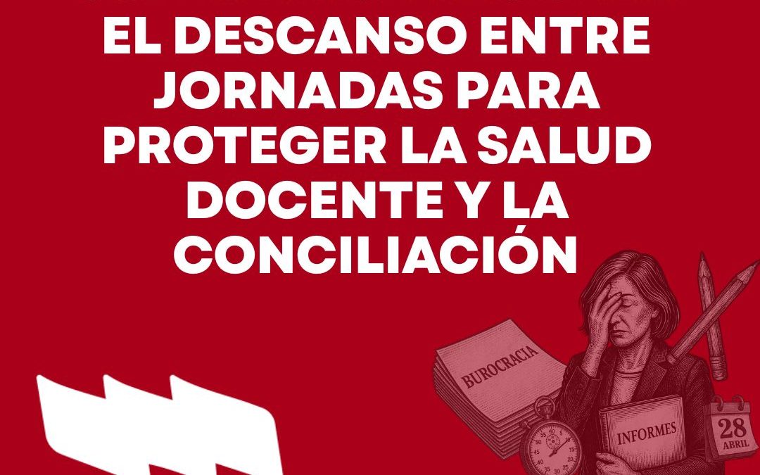 USTEA EXIGE REGULAR EL DESCANSO ENTRE JORNADAS PARA PROTEGER LA SALUD DOCENTE Y LA CONCILIACIÓN