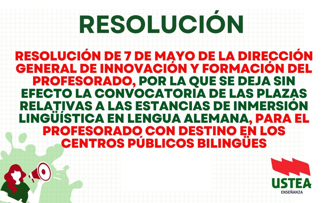 RESOLUCIÓN: SIN EFECTO LA CONVOCATORIA DE PLAZAS RELATIVAS DE INMERSIÓN LING. EN ALEMÁN