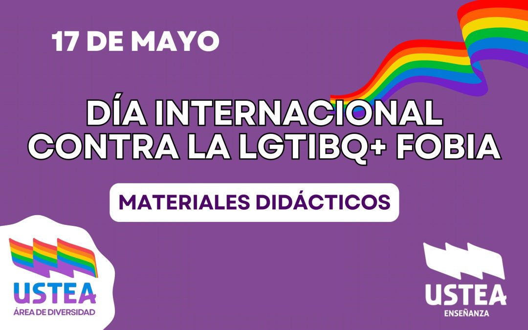 17 de MAYO: Día Internacional contra la LGTBIQ+FOBIA