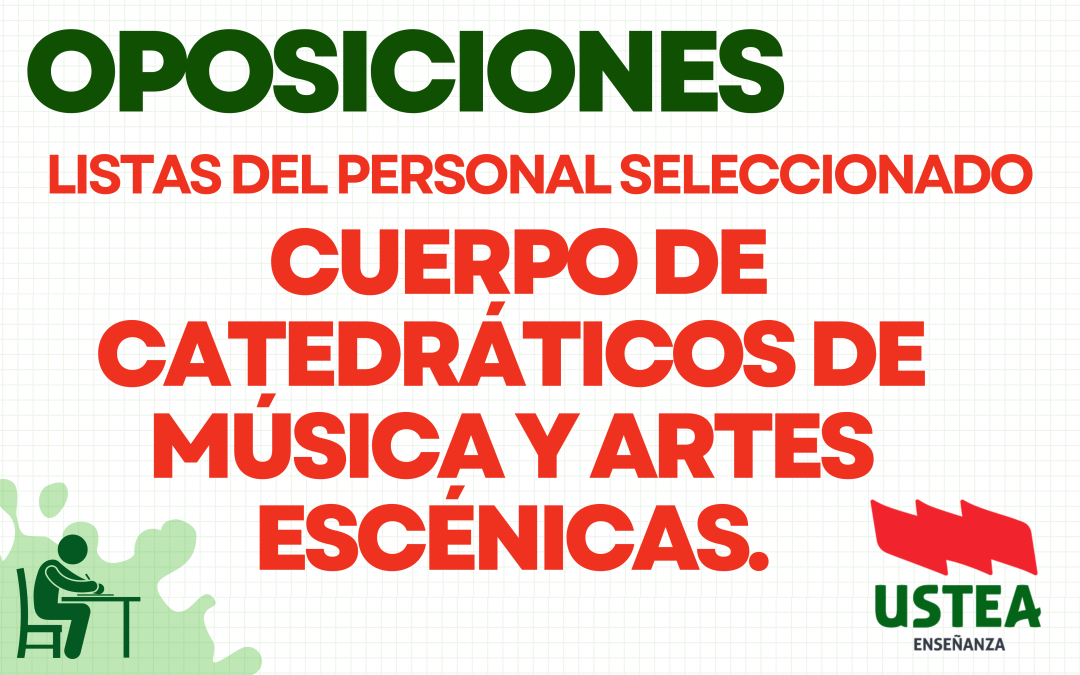 ACCESO AL CUERPO DE CATEDRÁTICOS DE MÚSICA Y ARTES ESCÉNICAS: PUBLICADA LA LISTA DE PERSONAL SELECCIONADO