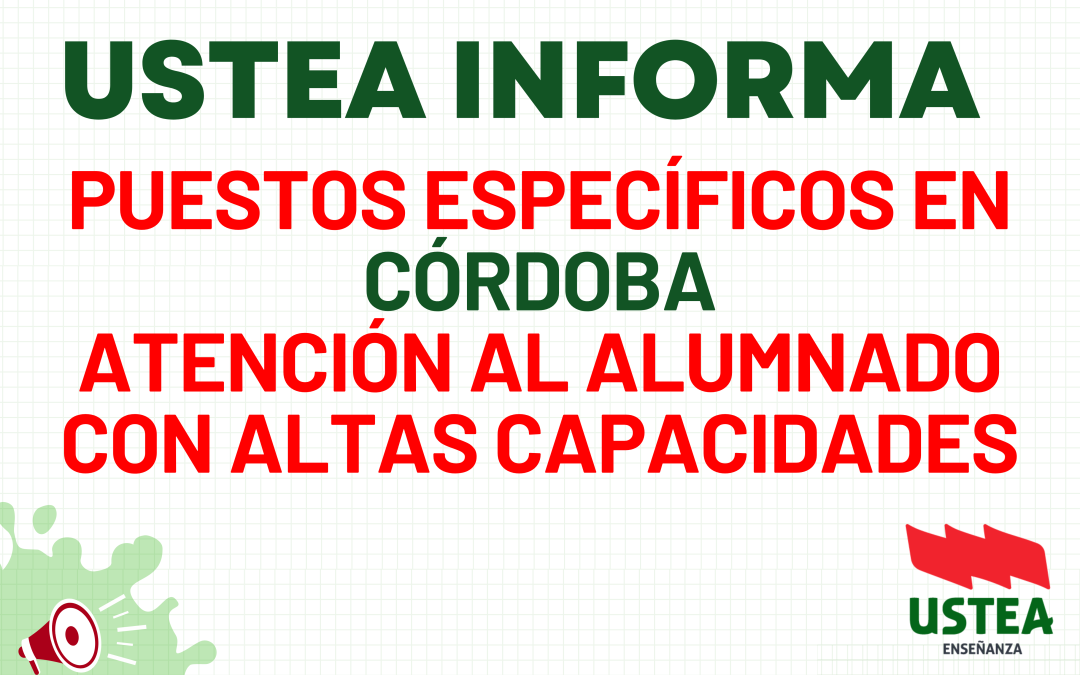 CONVOCATORIA DE PUESTO ESPECÍFICO EN CÓRDOBA: ATENCIÓN AL ALUMNADO CON ALTAS CAPACIDADES (CURSO 2026/2027)