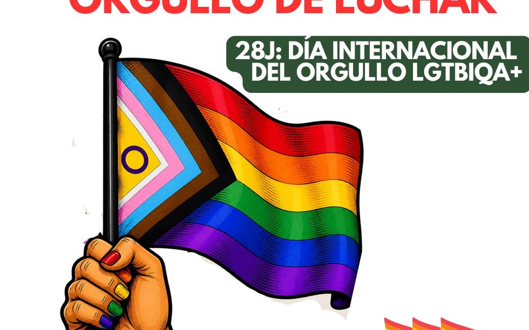 28 DE JUNIO. DÍA INTERNACIONAL DEL ORGULLO LGTBIQA+