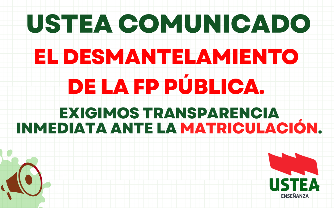 USTEA denuncia el desmantelamiento de la FP pública y exige transparencia inmediata ante la matriculación.