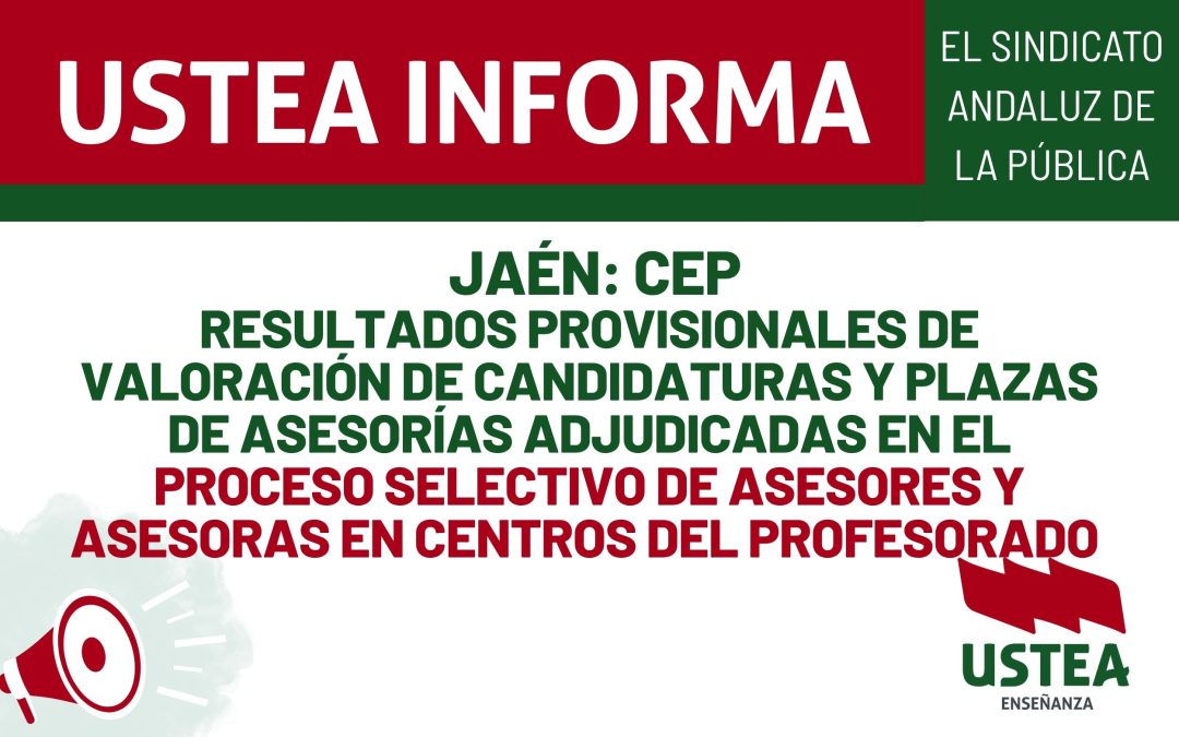 JAÉN – CEP: Resultados provisionales de valoración de candidaturas y plazas de asesorías adjudicadas en el proceso selectivo de asesores&hellip;
