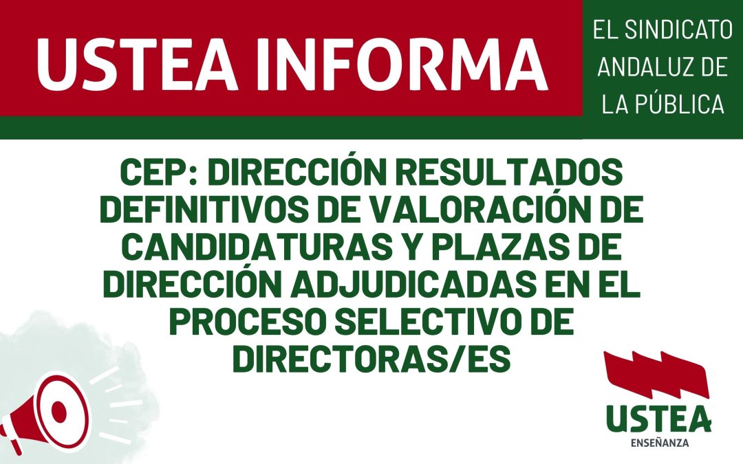 CEP: DIRECCIÓN  Resultados definitivos de valoración de candidaturas y plazas de dirección adjudicadas en el proceso selectivo de directoras/es 
