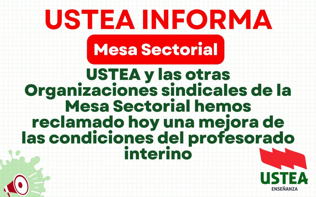 USTEA y las otras Organizaciones sindicales de la Mesa Sectorial hemos reclamado hoy una mejora de las condiciones del profesorado&hellip;