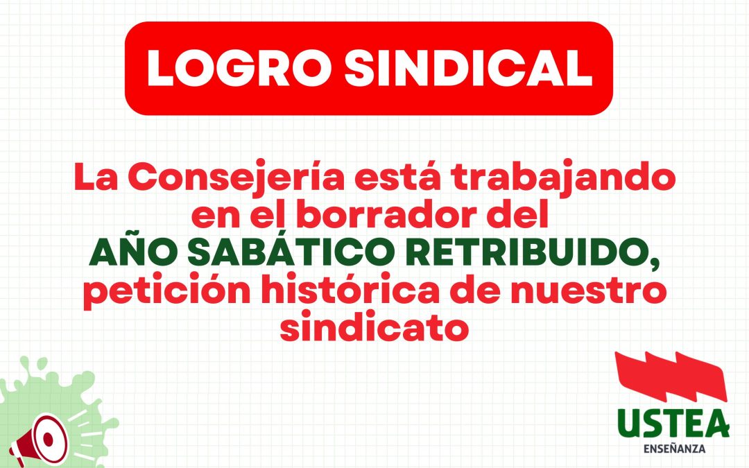 LOGRO SINDICAL: LA CONSEJERÍA ANUNCIA QUE TRABAJA EN EL BORRADOR PARA LA REGULACIÓN DEL AÑO SABÁTICO RETRIBUIDO DEL PROFESORADO