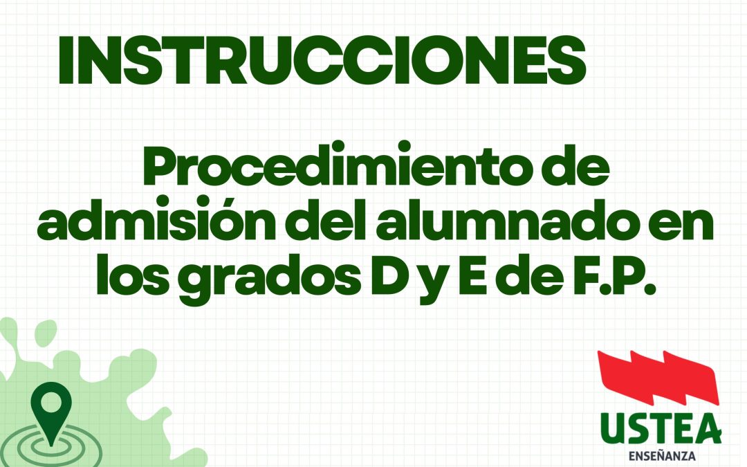 INSTRUCCIONES: Procedimiento de admisión del alumnado en los grados D y E de F.P.