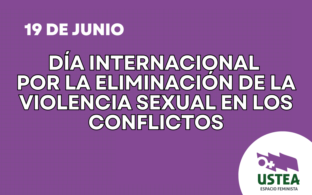 19 de junio: Día Internacional para la Eliminación de la Violencia Sexual