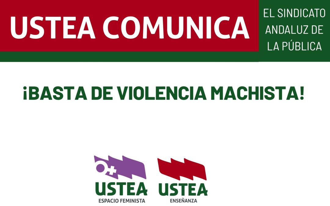 USTEA COMUNICADO: BASTA DE VIOLENCIA MACHISTA
