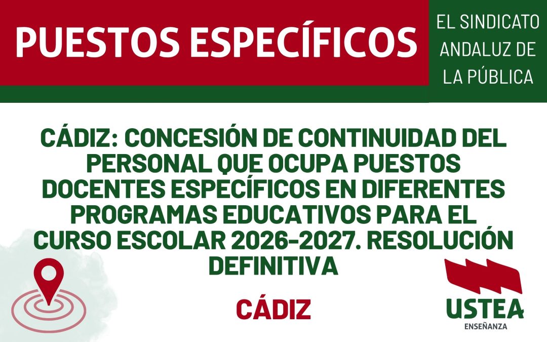 CÁDIZ: Concesión de continuidad del personal que ocupa puestos docentes específicos en diferentes programas educativos para el curso escolar 2026-2027.
