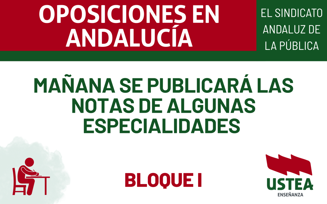 OPOSICIONES. Especialidades del bloque 1 que saldrán las notas mañana, 2 de julio.