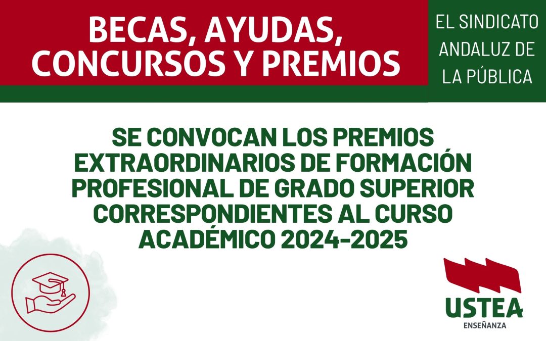 CONCURSO Y PREMIOS. Se convocan los Premios Extraordinarios de Formación Profesional de grado superior correspondientes al curso académico 2024-2025.