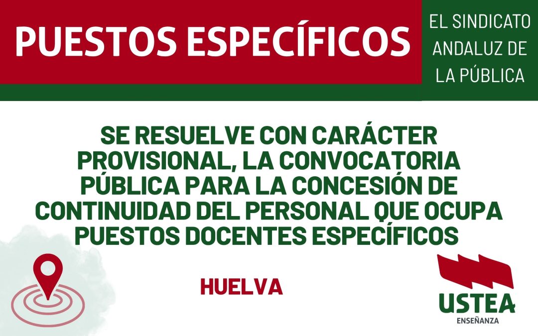 PUESTOS ESPECÍFICOS. Se resuelve con carácter provisional, la convocatoria pública para la concesión de continuidad del personal que ocupa puestos&hellip;
