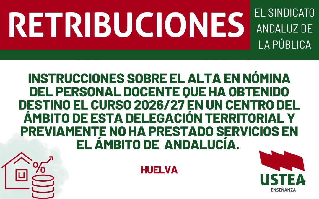 INSTRUCCIONES. Sobre el alta en nómina del personal docente que ha obtenido destino el curso 26/27 en un centro del&hellip;