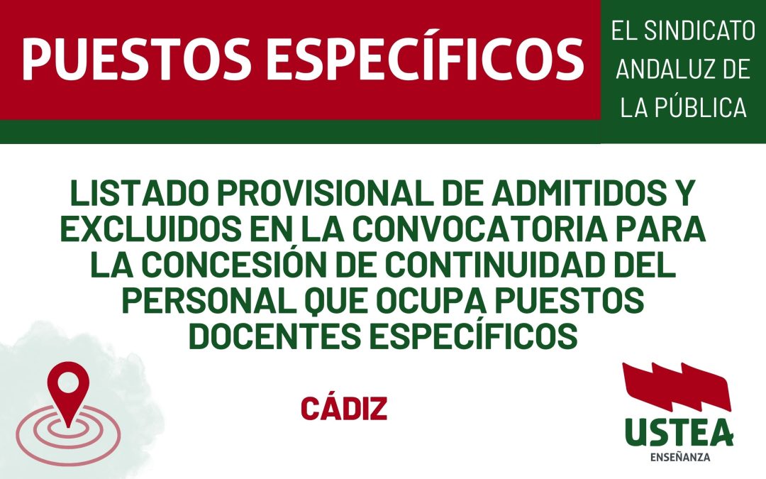PUESTOS ESPECÍFICOS. Listado provisional de admitidos y excluidos en la convocatoria para la concesión de continuidad del personal que ocupa&hellip;