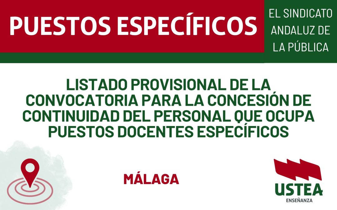 PUESTOS ESPECÍFICOS. LISTADO provisional DE la convocatoria para la concesión de continuidad del personal que ocupa puestos docentes específicos de&hellip;