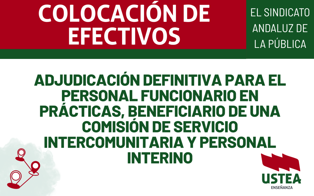 COLOCACIÓN DE EFECTIVOS. Adjudicación definitiva de destinos provisionales del personal funcionario en prácticas, beneficiario de comisión de servicios intercomunitaria e&hellip;