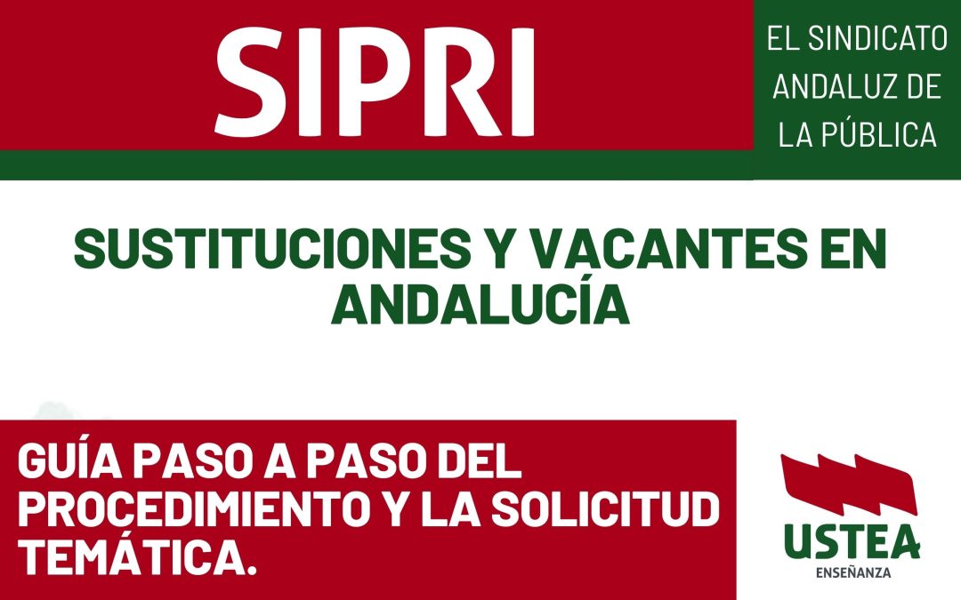 SIPRI: SUSTITUCIONES Y VACANTES EN ANDALUCÍA: Guía paso a paso del procedimiento y la solicitud temática.