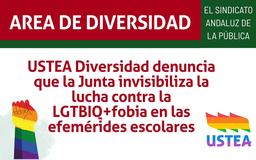 USTEA Diversidad denuncia que la Junta invisibiliza la lucha contra la LGTBIQ+fobia en las efemérides escolares