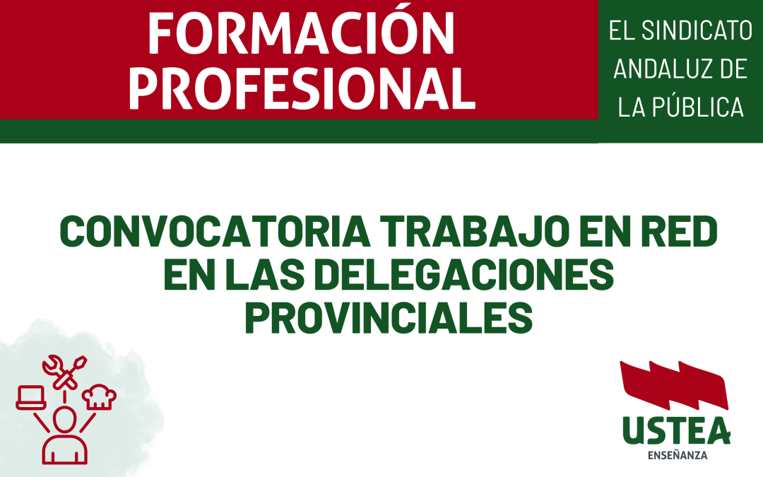 FORMACIÓN PROFESIONAL: Convocatoria trabajo en red en las Delegaciones Provinciales