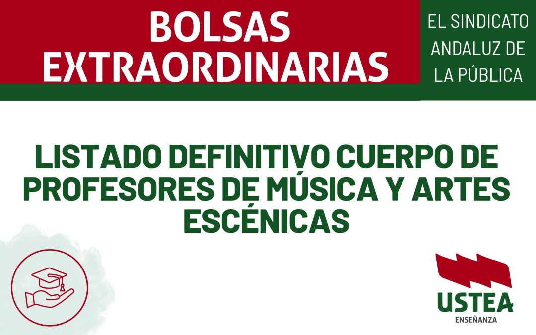 BOLSA EXTRAORDINARIA: Listado definitivo Cuerpo de Profesores de Música y Artes Escénicas
