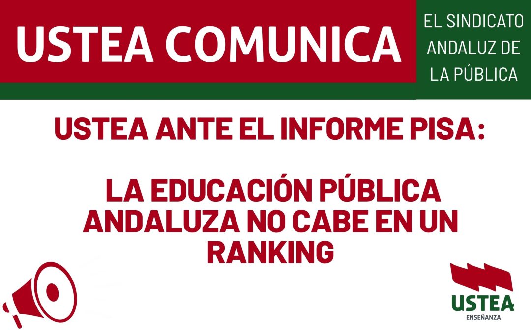 USTEA ante el Informe PISA: la Educación pública andaluza no cabe en un ranking