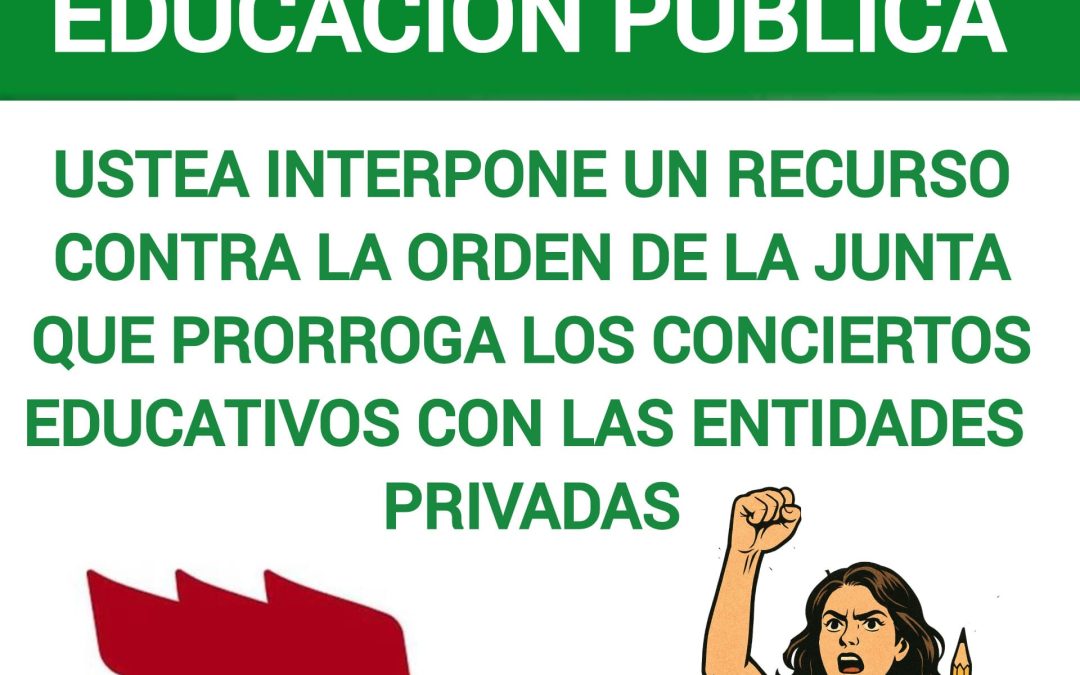 USTEA recurre la Orden de Conciertos Educativos de la Junta de Andalucía por favorecer sistemáticamente a la red privada concertada&hellip;