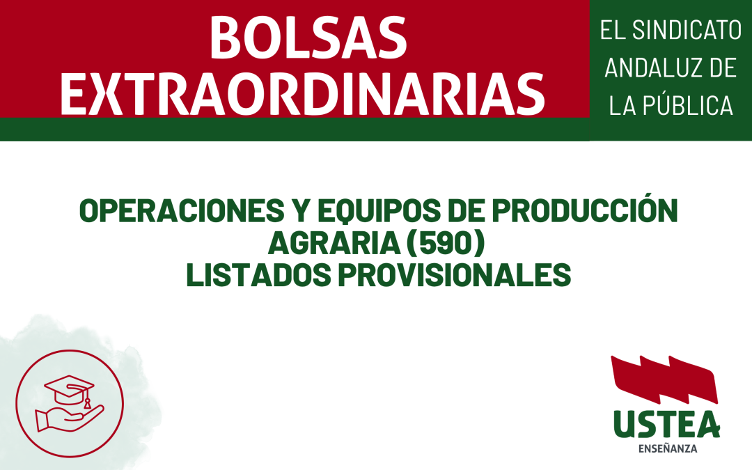 BOLSAS EXTRAORDINARIAS: Operaciones y equipos de Producción agraria (590) Listados provisionales