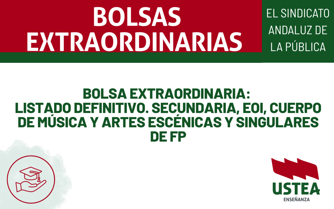 BOLSA EXTRAORDINARIA: Listado definitivo. Secundaria, EOI, Cuerpo de Música y Artes Escénicas y Singulares de FP