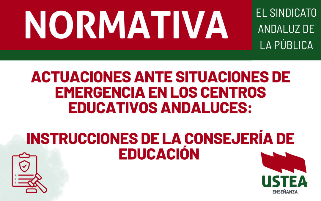 Actuaciones ante situaciones de emergencia en los centros educativos andaluces: instrucciones de la Consejería de Educación