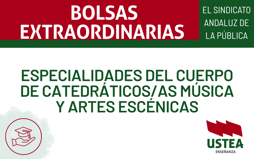 BOLSA EXTRAORDINARIA: ESPECIALIDADES DEL CUERPO DE CATEDRÁTICOS/AS MÚSICA Y ARTES ESCÉNICAS