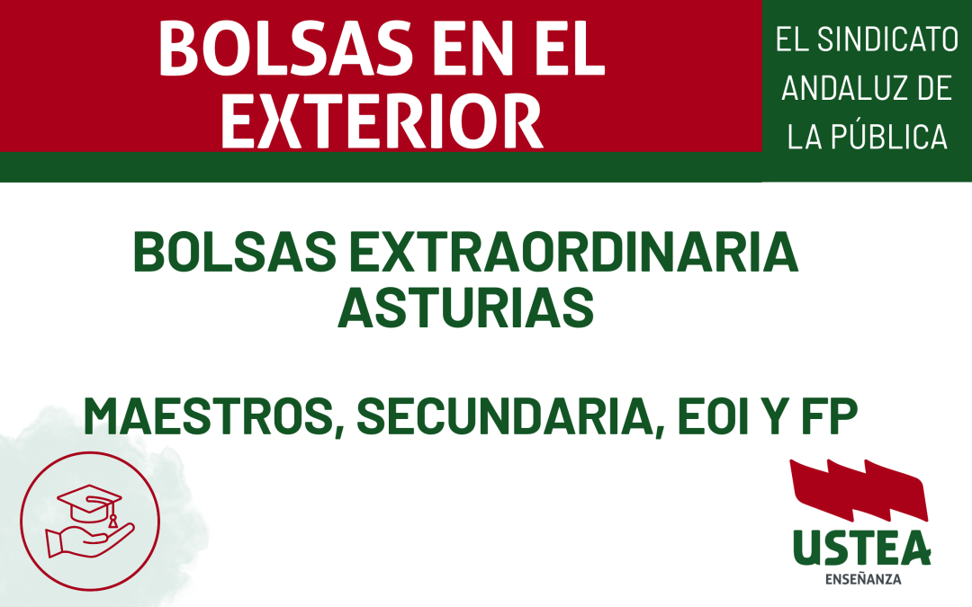 BOLSAS EXTRAORDINARIAS: ASTURIAS. Maestros, Secundaria, EOI y FP