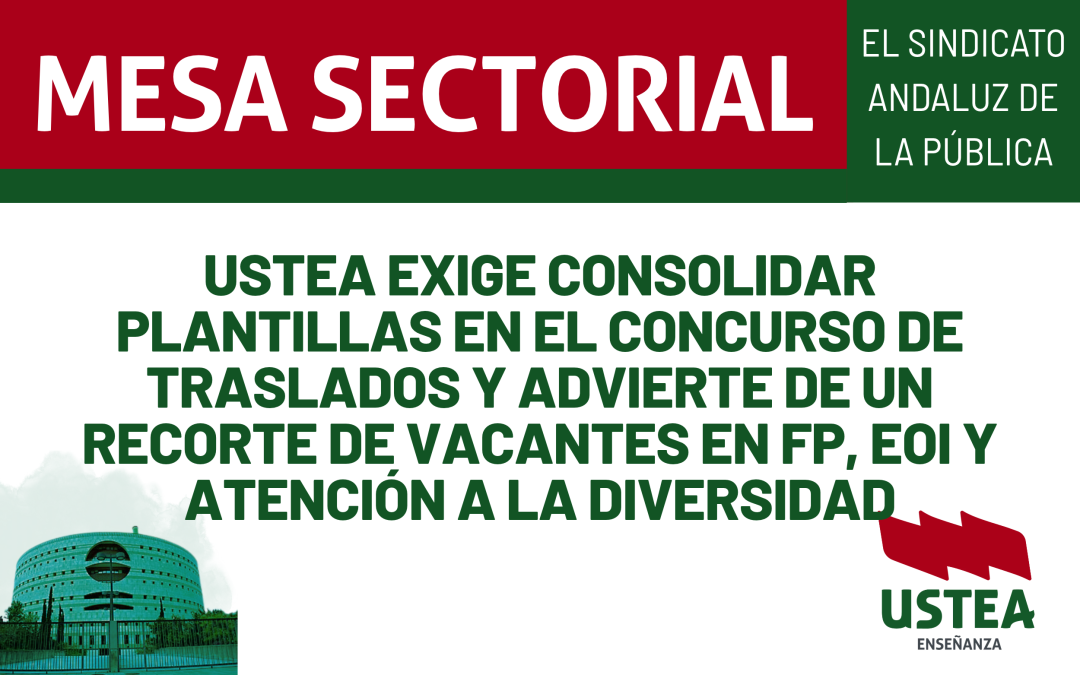 USTEA exige consolidar plantillas en el Concurso de Traslados y advierte de un recorte de vacantes en FP, EOI y&hellip;