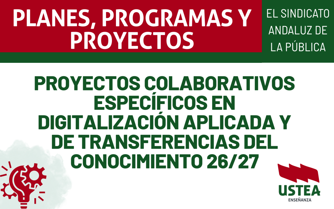 PROYECTOS COLABORATIVOS ESPECÍFICOS EN DIGITALIZACIÓN APLICADA Y DE TRANSFERENCIAS DEL CONOCIMIENTO 26/27