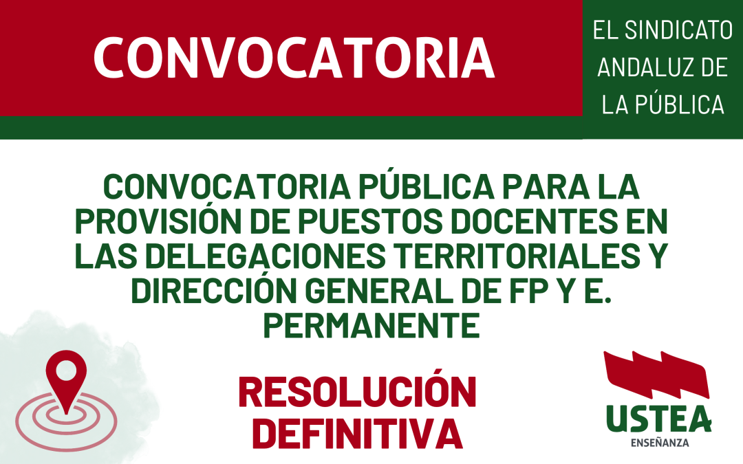 CONVOCATORIA Pública para la provisión de puestos docentes en las DELEGACIONES TERRITORIALES y Dirección General de FP y E. Permanente