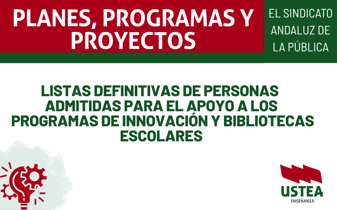 Listas definitivas de personas admitidas para el APOYO A LOS PROGRAMAS DE INNOVACIÓN y BIBLIOTECAS ESCOLARES