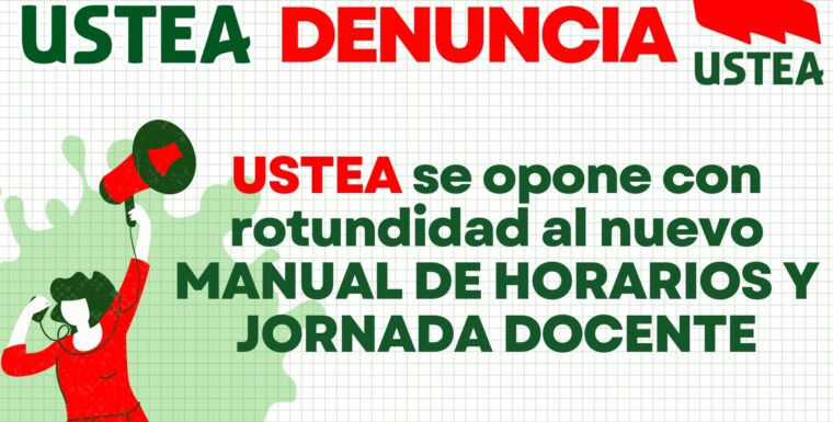 DENUNCIA: USTEA SE OPONE CON ROTUNDIDAD AL NUEVO MANUAL DE HORARIOS Y JORNADA DOCENTE